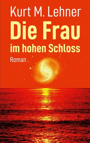 Cover "Die Frau im hohen Schloss"